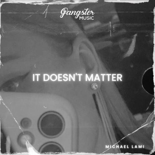 It Doesn't Matter - Michael Lami