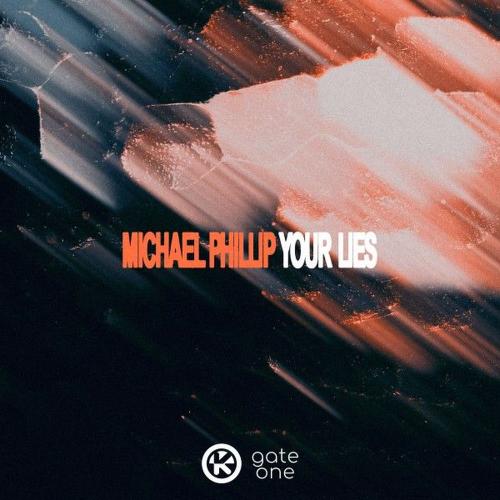 Your Lies (Extended Mix) - Michael Phillip