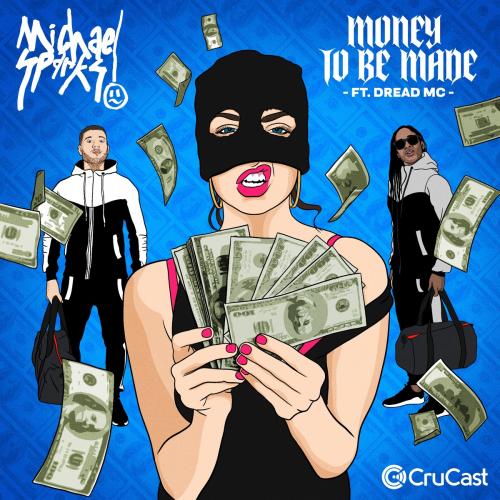 Michael Sparks feat. Dread MC - Money To Be Made