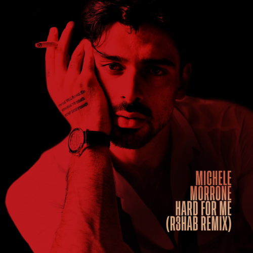 Michele Morrone & R3hab - Hard For Me (R3HAB Remix)