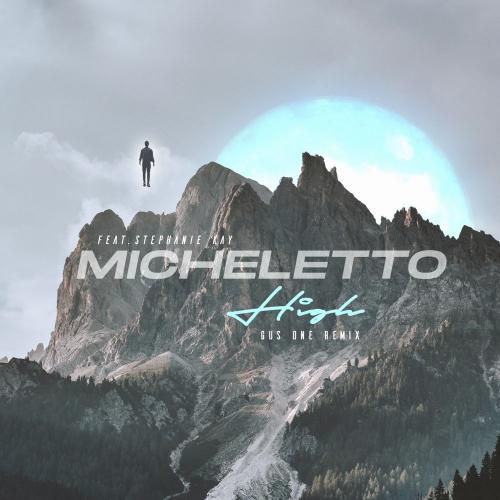 HIgh (Gus One Remix) - Micheletto feat. Stephanie Kay