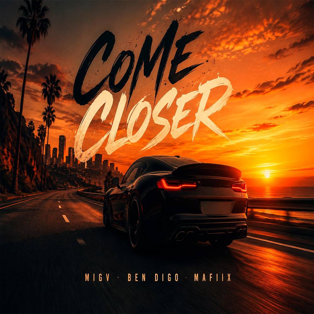 Come Closer - MIGV & Ben Digo & Mafiix