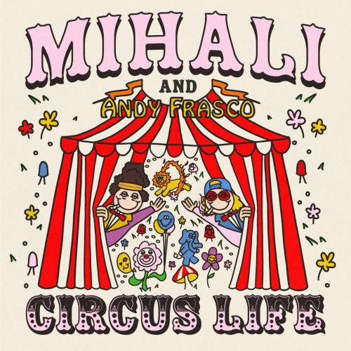Mihali & Andy Frasco & The U.N. - Circus Life