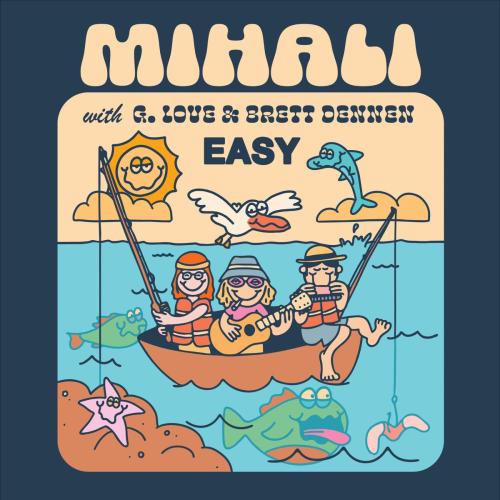 Mihali - Easy (feat. G. Love & Special Sauce & Brett Dennen)