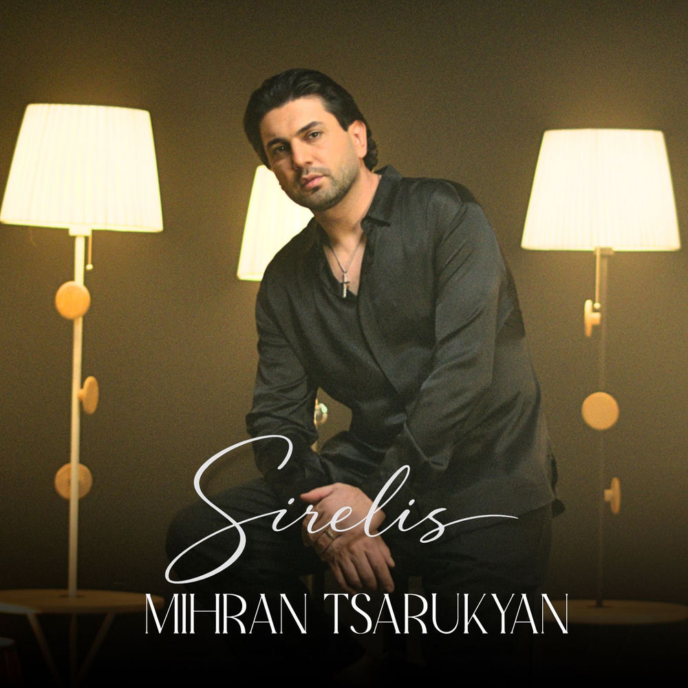 Sirelis - Mihran Tsarukyan