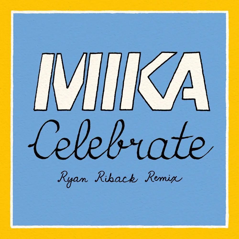 Celebrate (Ryan Riback Remix) - MIKA, Pharrell Williams, Ryan Riback