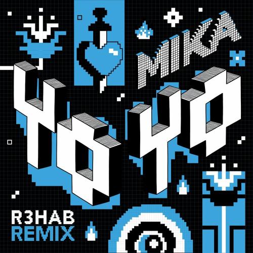 MIKA & R3HAB - Yo Yo (R3HAB Remix)
