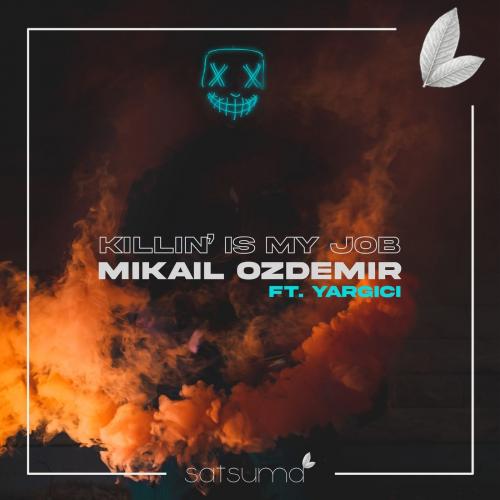Killin' Is My Job - Mikail Ozdemir feat. Yargıcı
