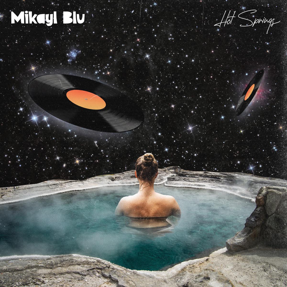 Hot Springs - Mikayl Blu