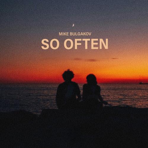 Mike Bulgakov - So Often