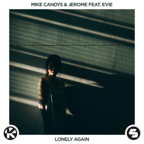Lonely Again - Mike Candys & Jerome feat. Evie