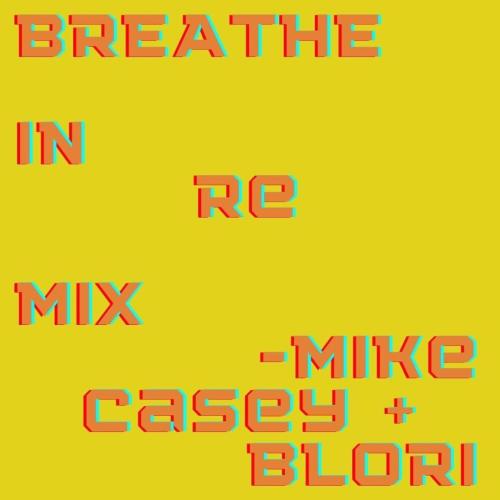 Mike Casey & Blori - Breathe In