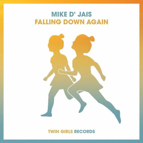Mike D' Jais - Falling Down Again