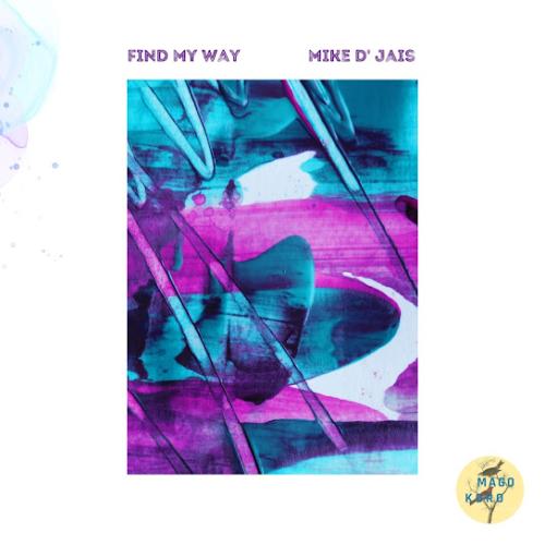 Mike D' Jais - Find My Way