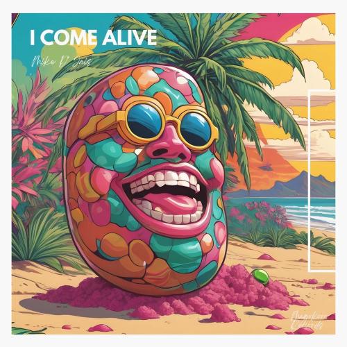 Mike D' Jais - I Come Alive