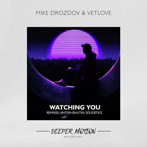 Mike Drozdov feat. VetLOVE - Watching You