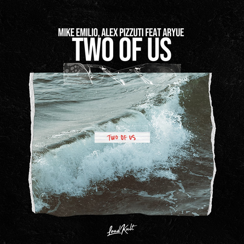 Mike Emilio & Aryue & Alex Pizzuti - Two of Us
