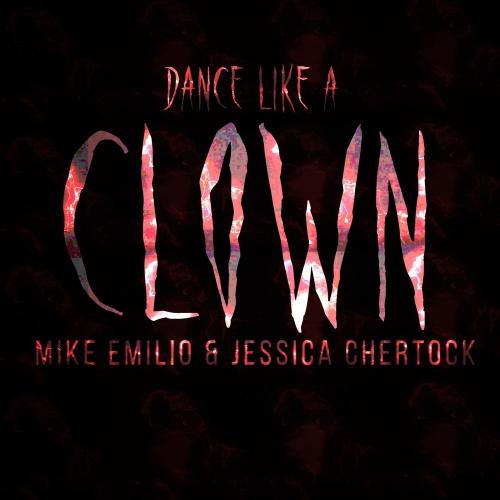 Mike Emilio & Jessica Chertock - Dance Like A Clown