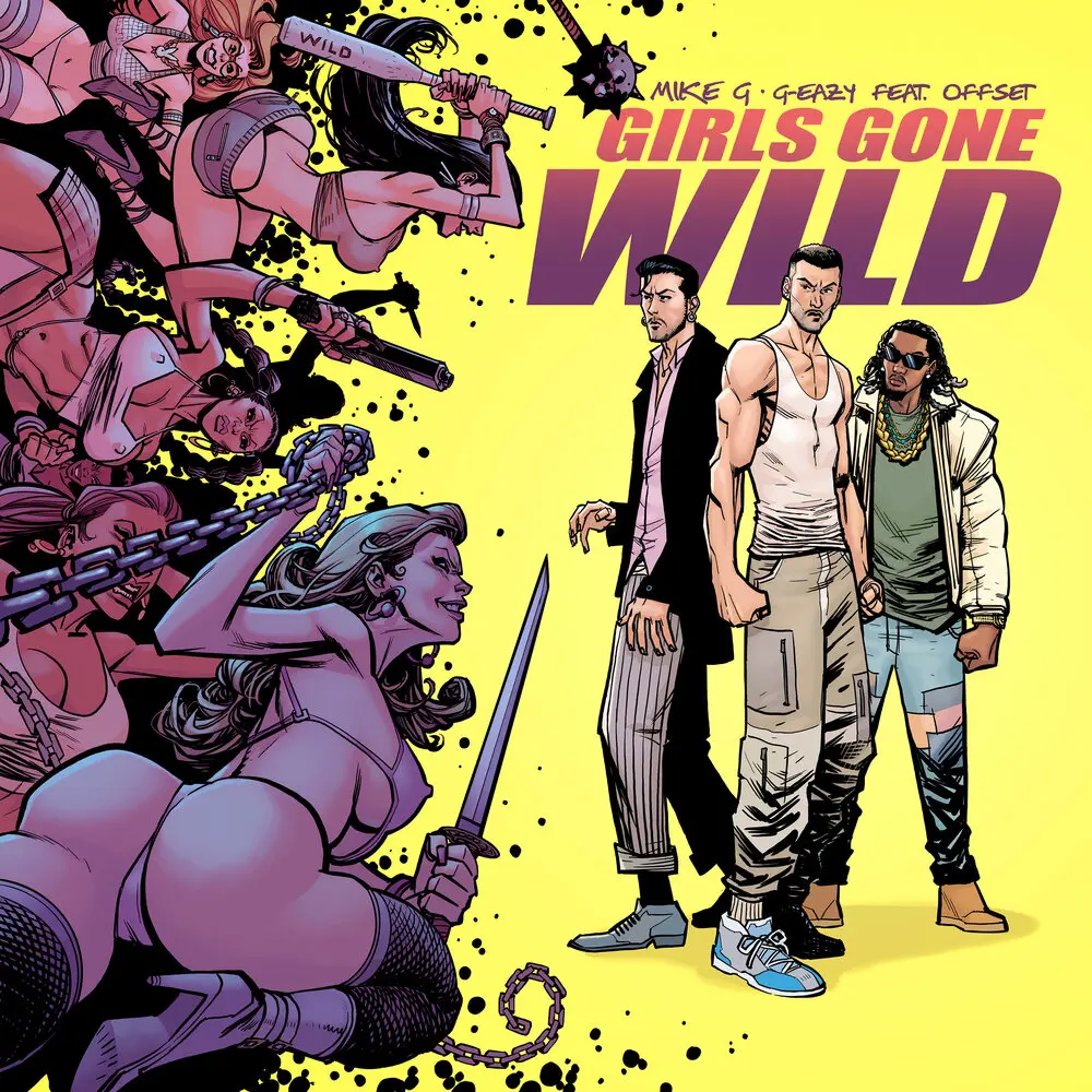 Girls Gone Wild - Mike G, G-Eazy, Offset