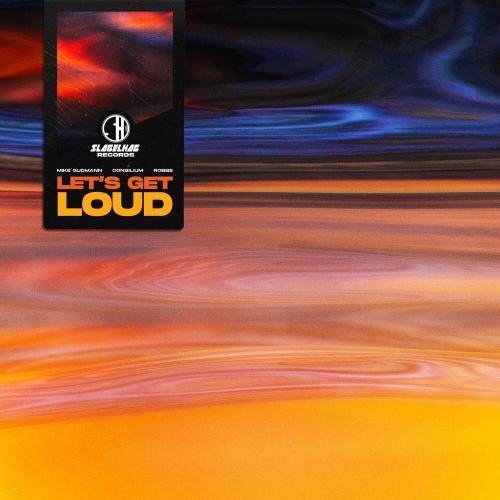 Mike Gudmann, Consilium & Robbe - Let's Get Loud