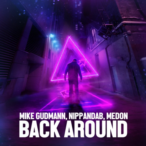 Mike Gudmann & Nippandab & Medon - Back Around