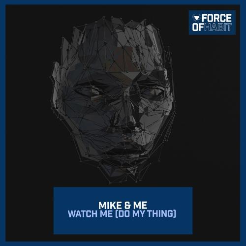 Watch Me (Do My Thing) - Mike & Me