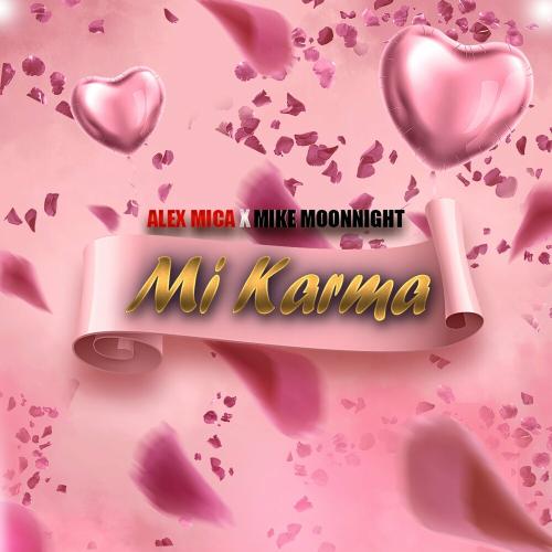 Mike Moonnight & Alex Mica - Mi Karma