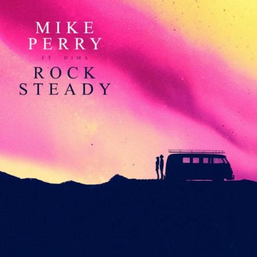 Rocksteady - Mike Perry feat. Dima