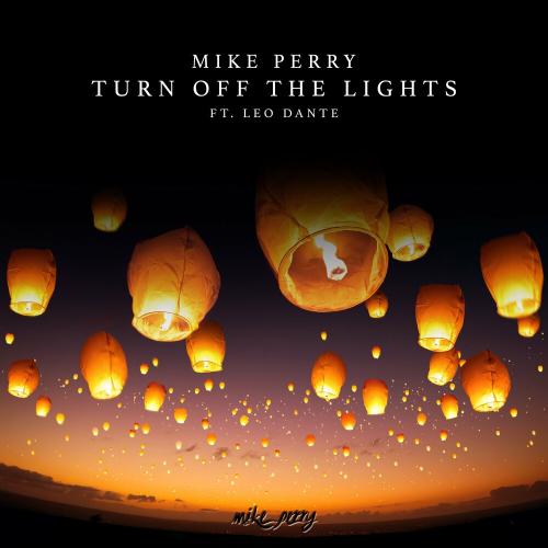 Mike Perry feat. Leo Dante - Turn Off The Lights