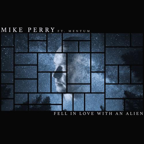 Mike Perry feat. Mentum - Fell In Love With An Alien