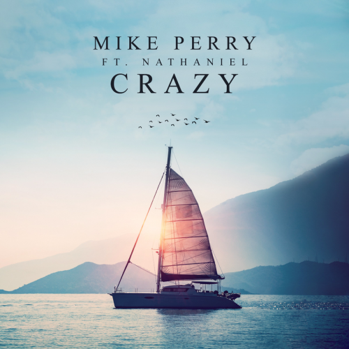 Crazy - Mike Perry feat. Nathaniel