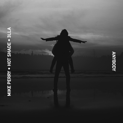 Mike Perry & Hot Shade & 3lla - Anybody