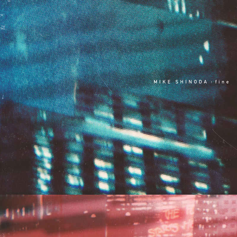 Fine - Mike Shinoda
