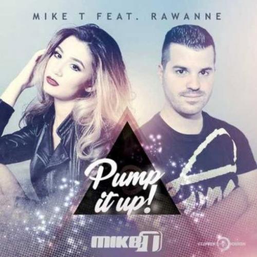 Mike T feat. Rawanne - Pump It Up (Albert Kick Radio Edit)