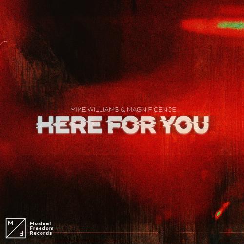 Here For You - Mike Williams feat. Magnificence
