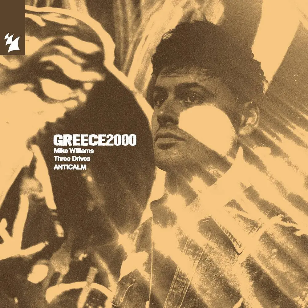 Greece 2000 - Mike Williams & Three Drives & Three Drives On a Vinyl & ANTICALM