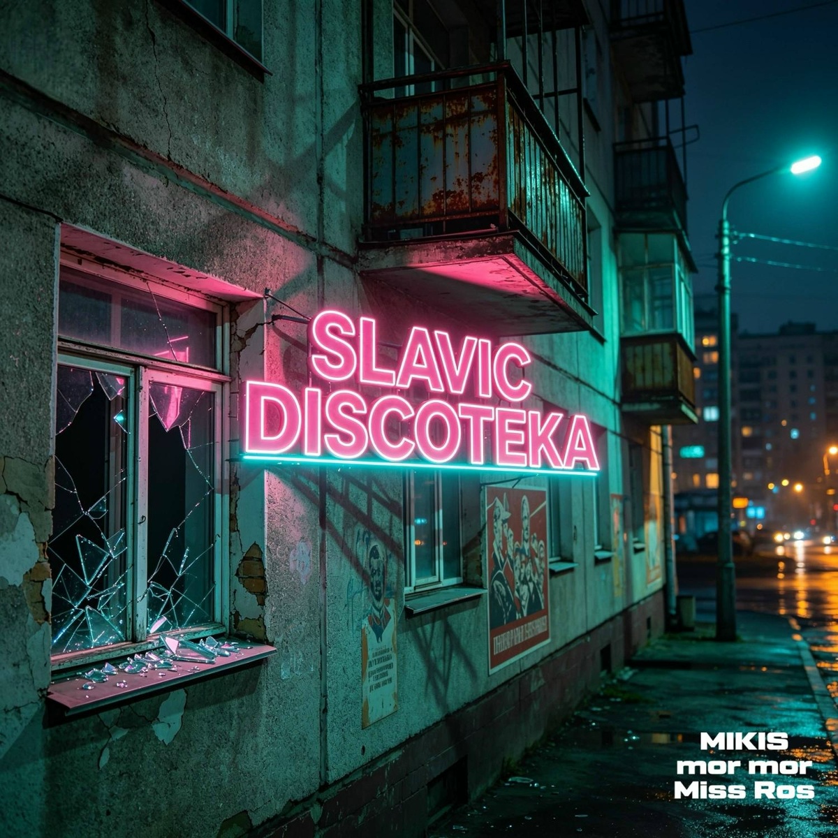 Slavic Discoteka - MIKIS, mor mor, Miss Ros