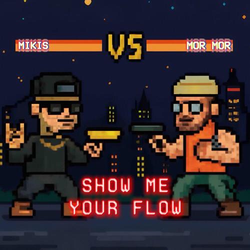 MIKIS, mor mor - Show me your flow