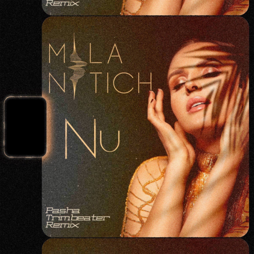 MILA NITICH - Nu (Pasha Trimbeater Remix)