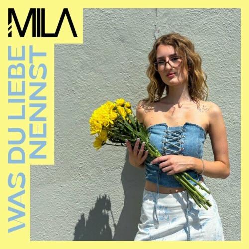 Mila - Was Du Liebe Nennst