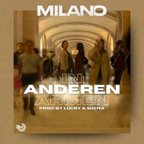 Milano & Lucry feat. Suena - In Anderen Armen