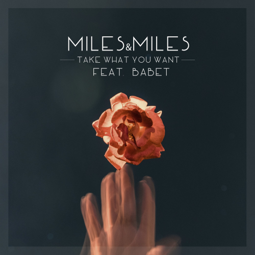 Miles & Miles feat. Babet - Take What You Want