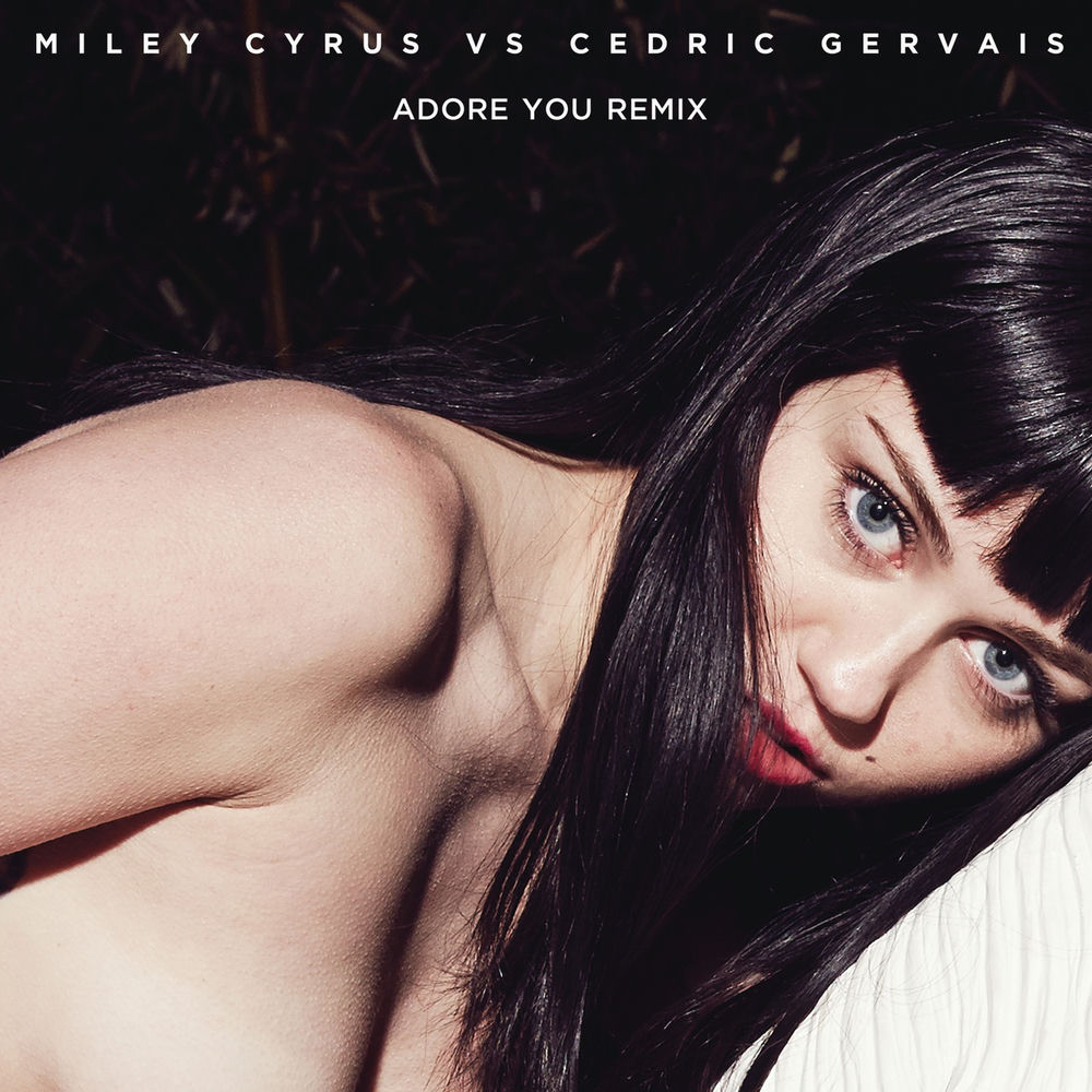 Adore You (Remix) - Miley Cyrus & Cedric Gervais