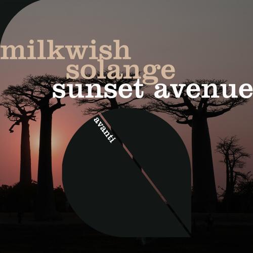 Milkwish & Solange Uk - Sunset Avenue