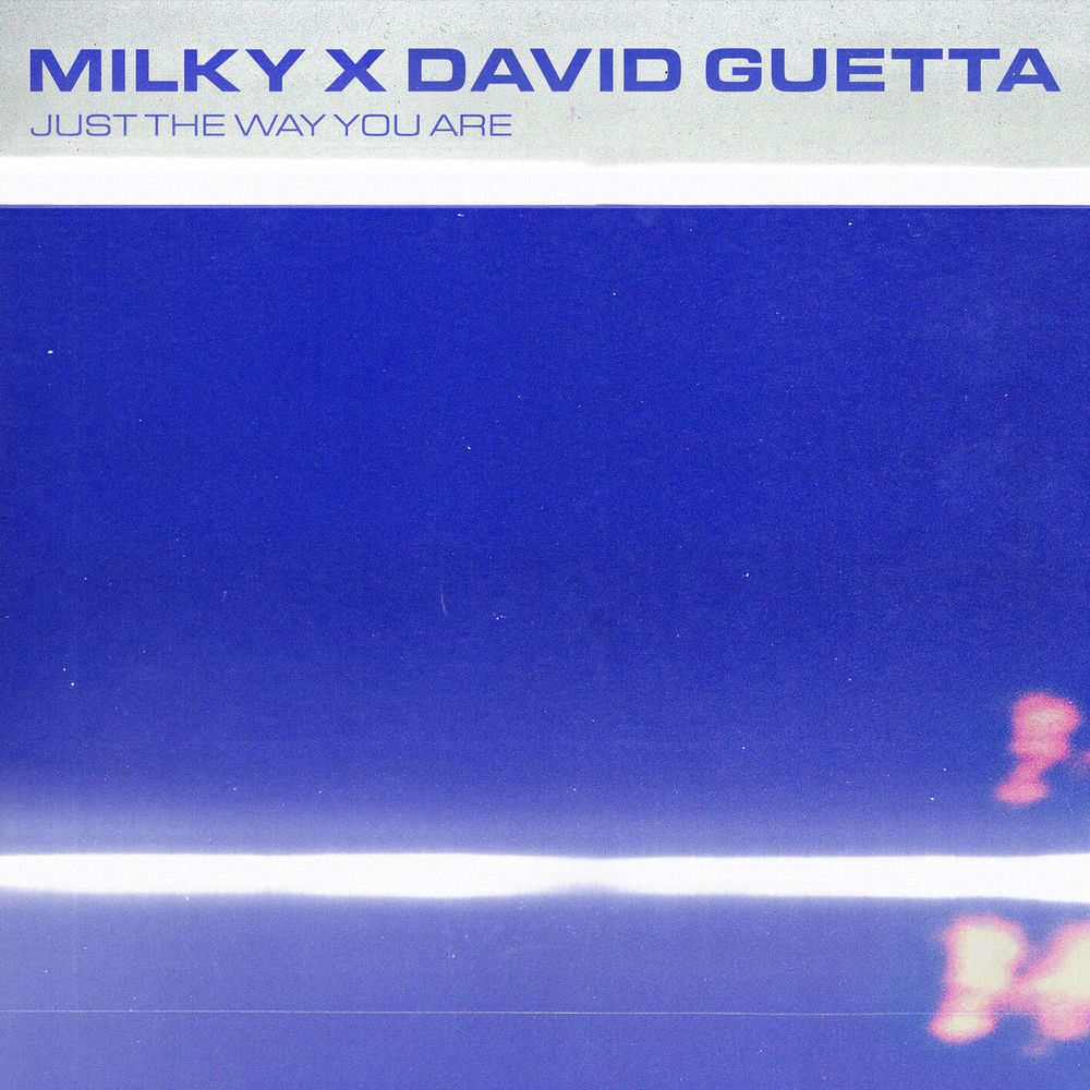 Just The Way You Are (David Guetta Remix) - Milky & David Guetta