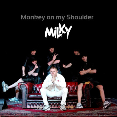 Monkey on My Shoulder - Milky
