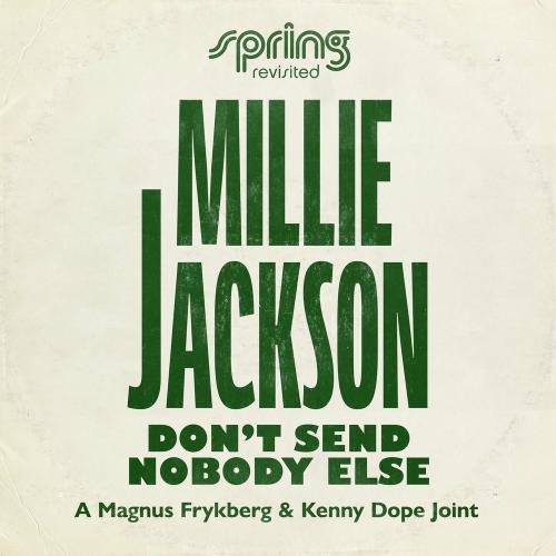 Millie Jackson, Kenny Dope & Magnus Frykberg - Don't Send Nobody Else (A Magnus Frykberg & Kenny Dope Joint)