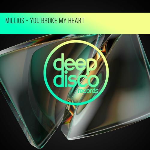 You Broke My Heart - Millios