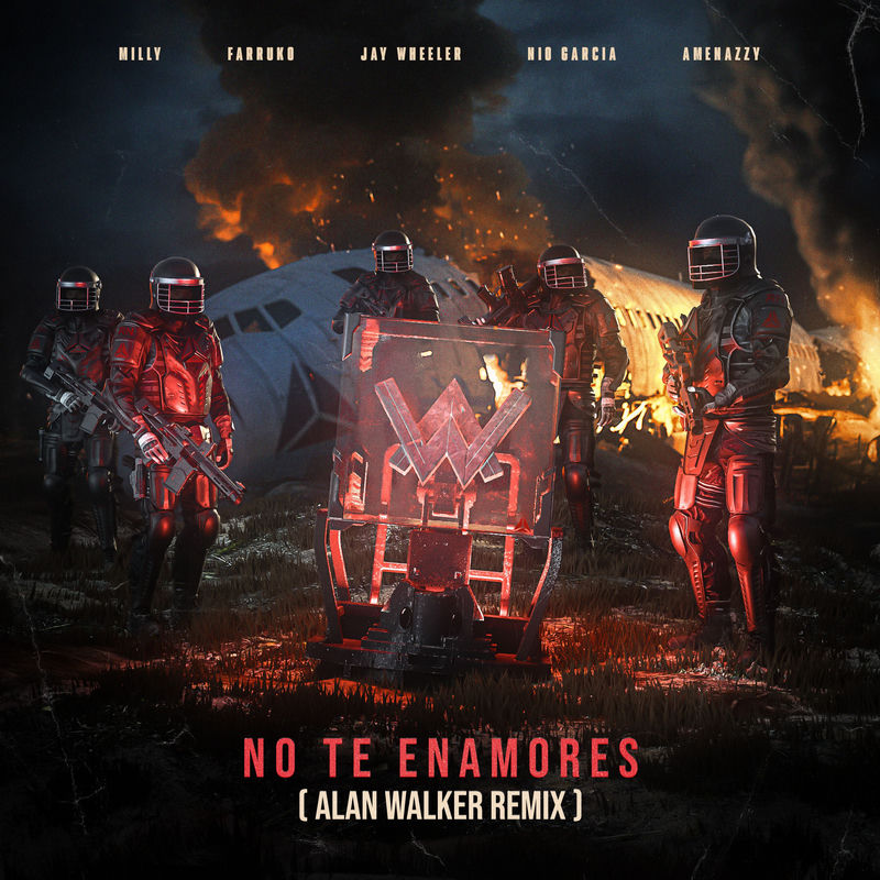 No Te Enamores (Alan Walker Remix) - Milly, Alan Walker & Jay Wheeler feat. Farruko, Nio Garcia & Amenazzy