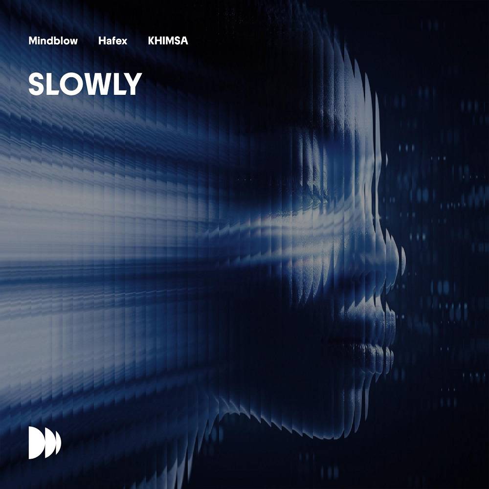 Slowly - Mindblow & Hafex & KHIMSA
